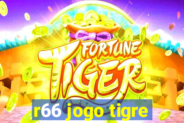 r66 jogo tigre